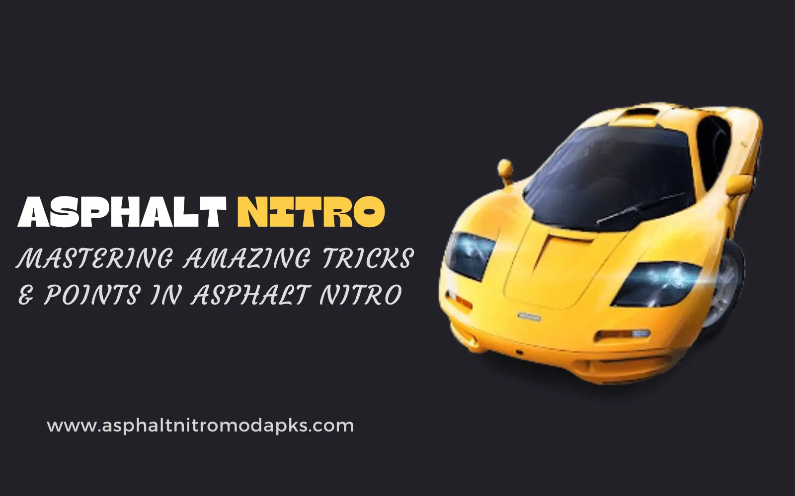 MASTERING AMAZING TRICKS & POINTS IN ASPHALT NITRO